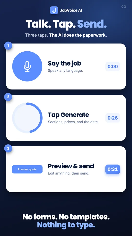 Talk. Tap. Send. No forms, no templates.